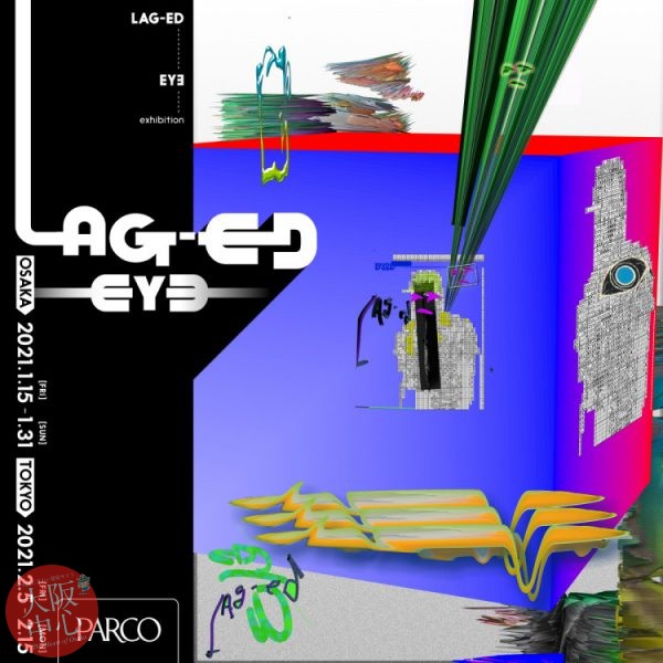 “LAG-ED” EYƎ exhibition