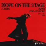 j-hope Tour 'HOPE ON THE STAGE' in JAPAN POP-UP STORE